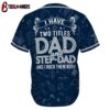 Custom Name Dallas Cowboys I Have Two Titles Father's Day Baseball Jersey
