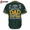 Custom Name Green Bay Packers I Have Two Titles Father's Day Baseball Jersey