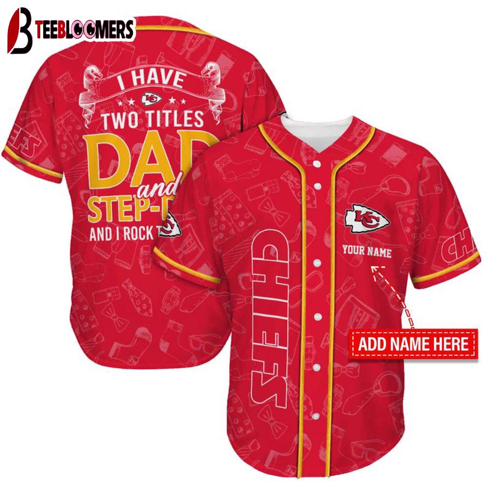 Custom Name Kansas City Chiefs I Have Two Titles Father's Day Baseball Jersey Custom Name Kansas City Chiefs I Have Two Titles Father's Day Baseball Jersey