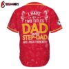 Custom Name Kansas City Chiefs I Have Two Titles Father's Day Baseball Jersey
