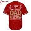 Custom Name San Francisco 49ers I Have Two Titles Father's Day Baseball Jersey