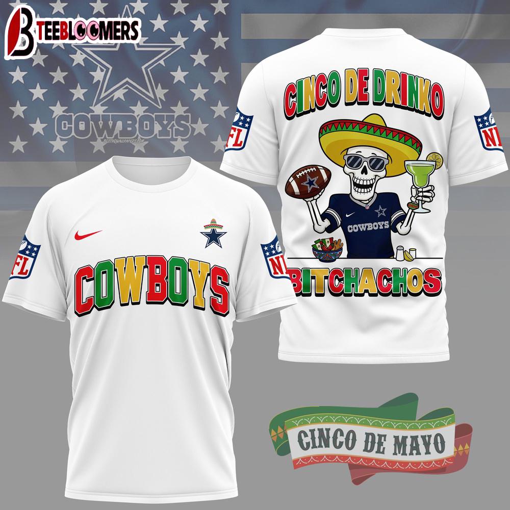 Dallas Cowboys NFL Cinco De Drinko Bitchachos 3D T-Shirt
