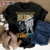 Elvis Presley KingAll Unisex T-Shirt For Fans