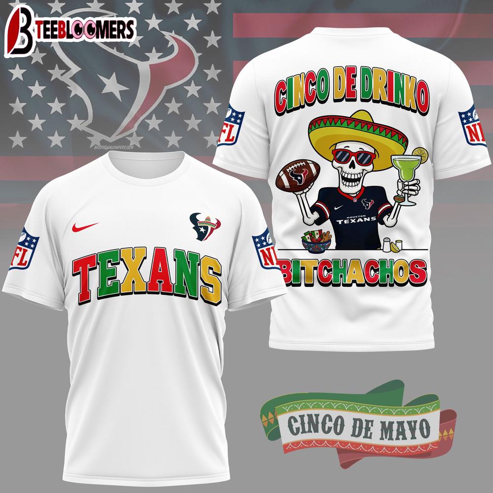 Houston Texans NFL Cinco De Drinko Bitchachos 3D T-Shirt