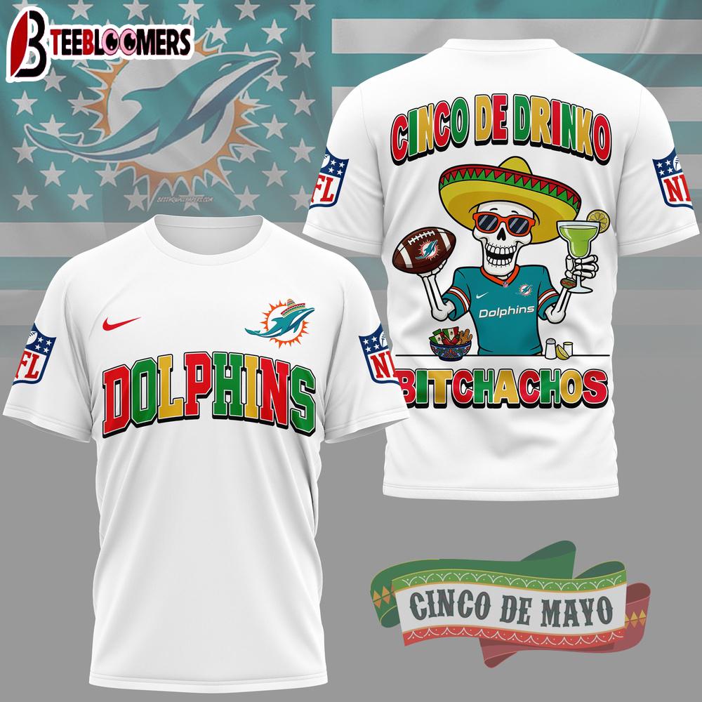Miami Dolphins NFL Cinco De Drinko Bitchachos 3D T-Shirt