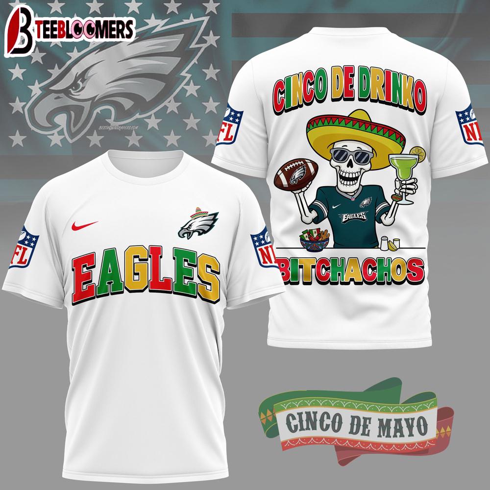 Philadelphia Eagles NFL Cinco De Drinko Bitchachos 3D T-Shirt