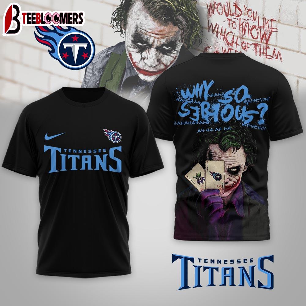 Tennessee Titans NFL Joker Why So Serious 3D T-Shirt For Fans